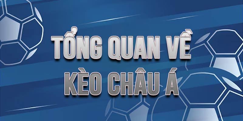 Tổng quan về kèo châu Á trong cá cược thể thao